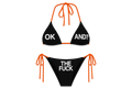 “OK AND? TF” BIKINI