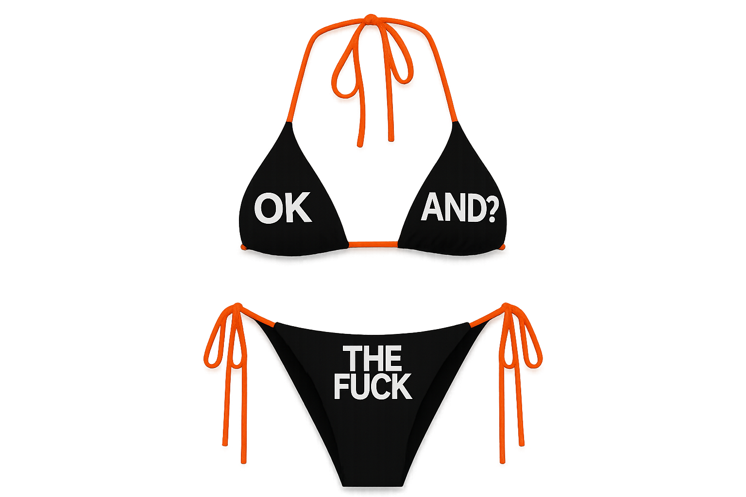 “OK AND? TF” BIKINI
